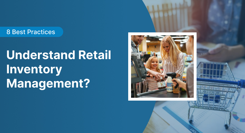 Understanding Retail Inventory Management 8 Best Practices